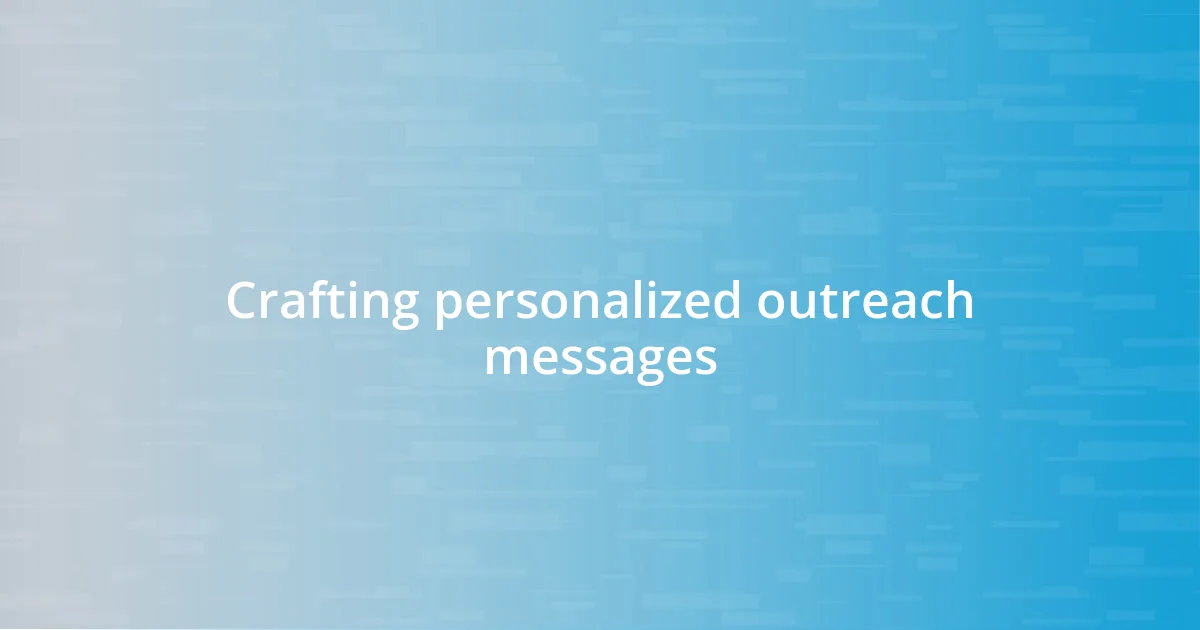 Crafting personalized outreach messages