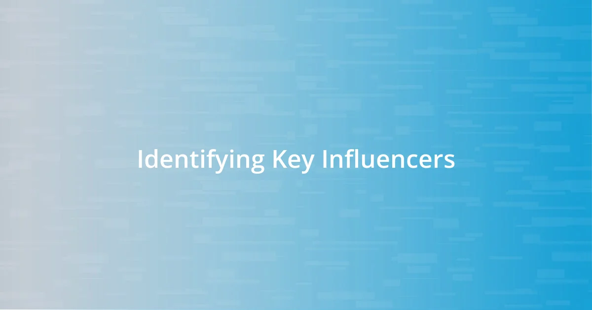 Identifying Key Influencers