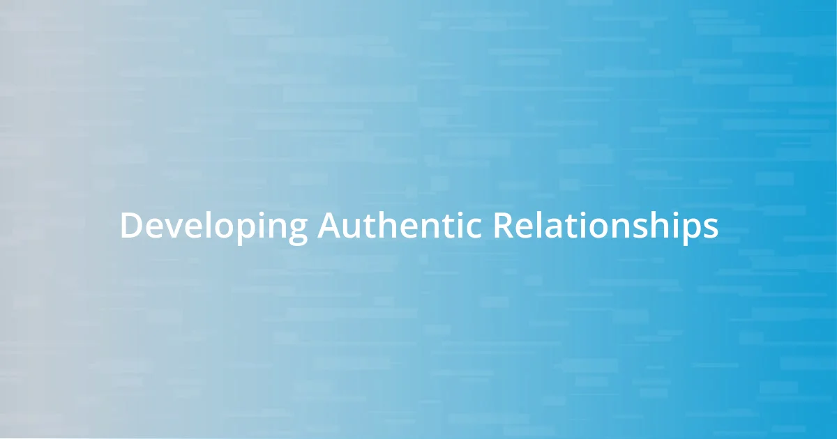 Developing Authentic Relationships