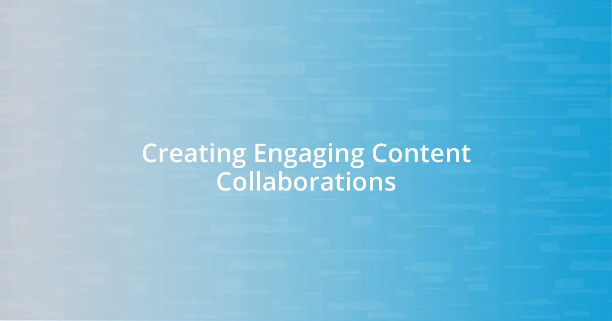 Creating Engaging Content Collaborations