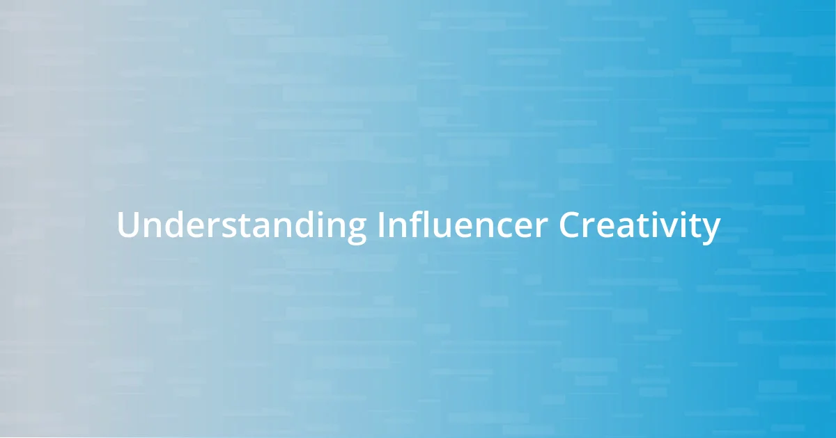 Understanding Influencer Creativity