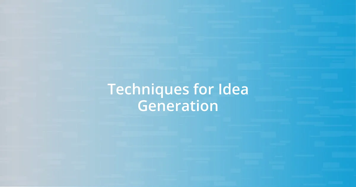 Techniques for Idea Generation