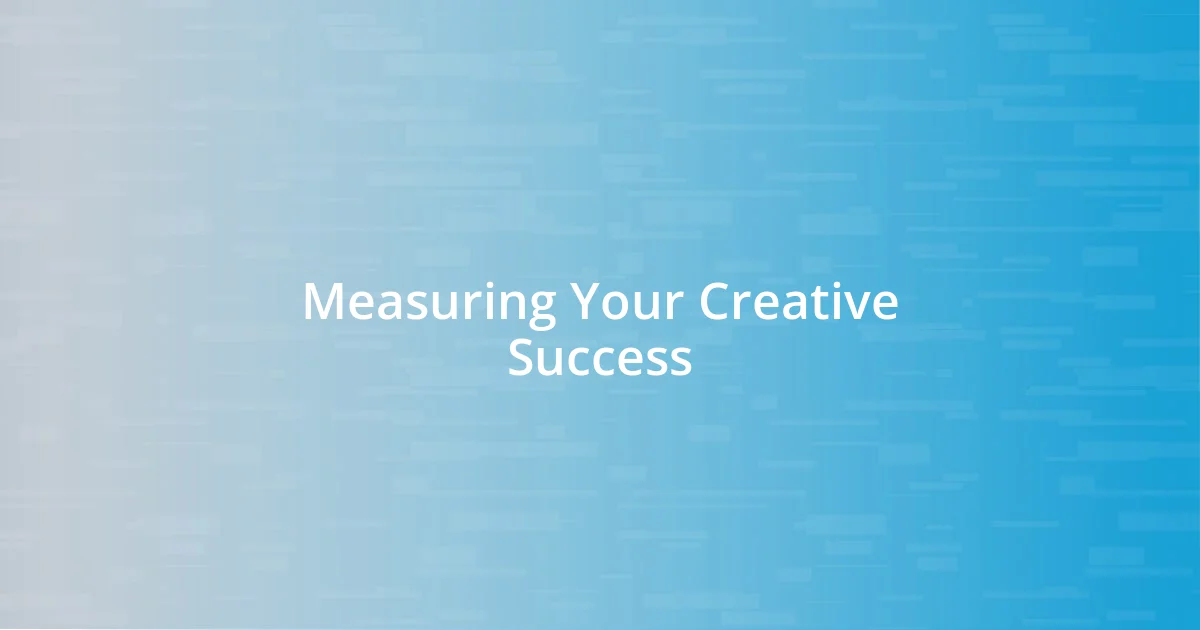 Measuring Your Creative Success