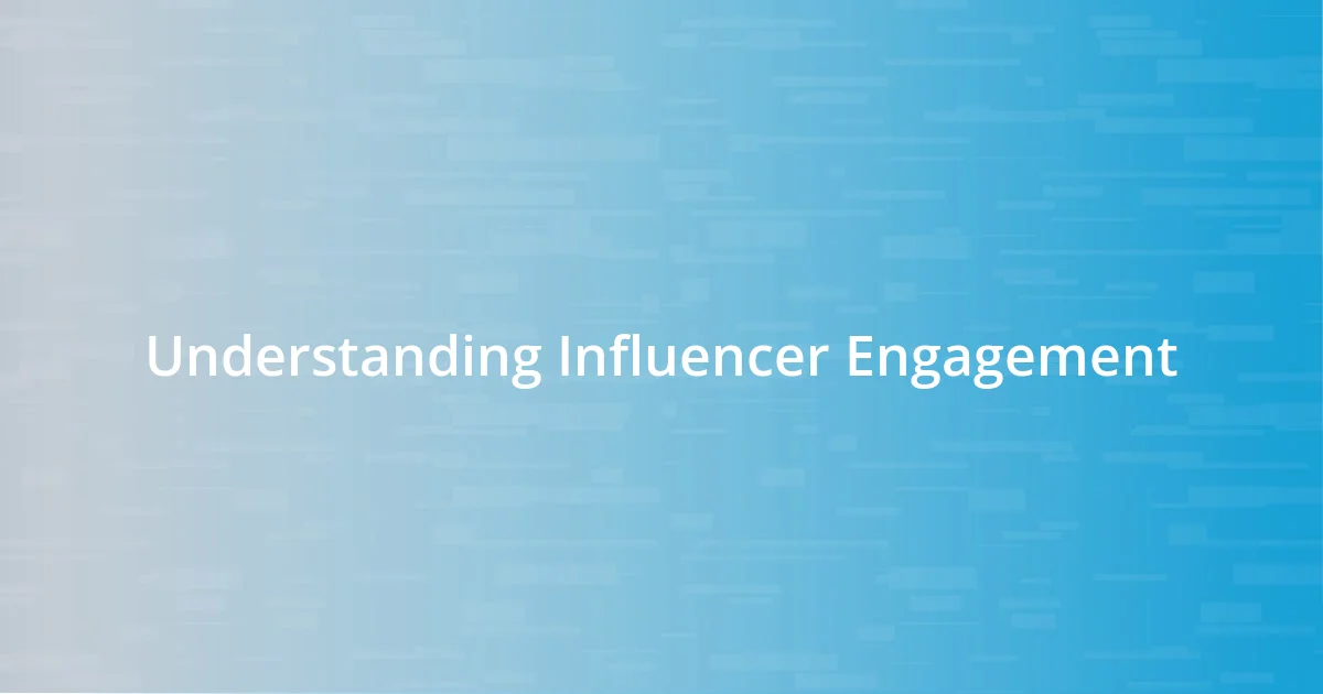 Understanding Influencer Engagement