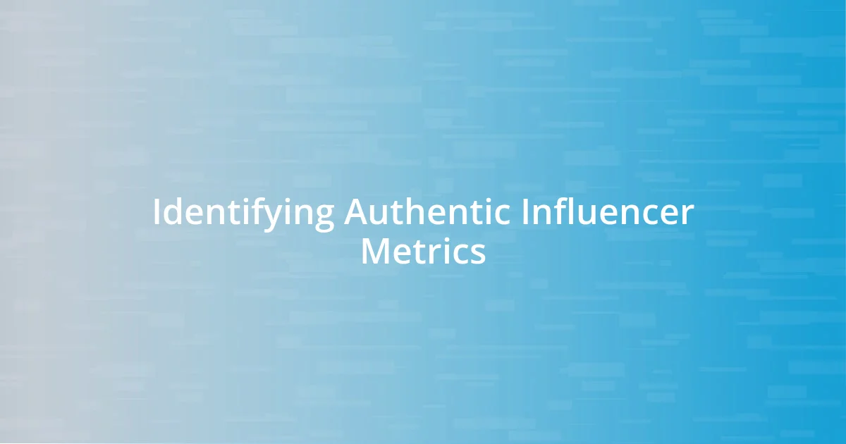 Identifying Authentic Influencer Metrics