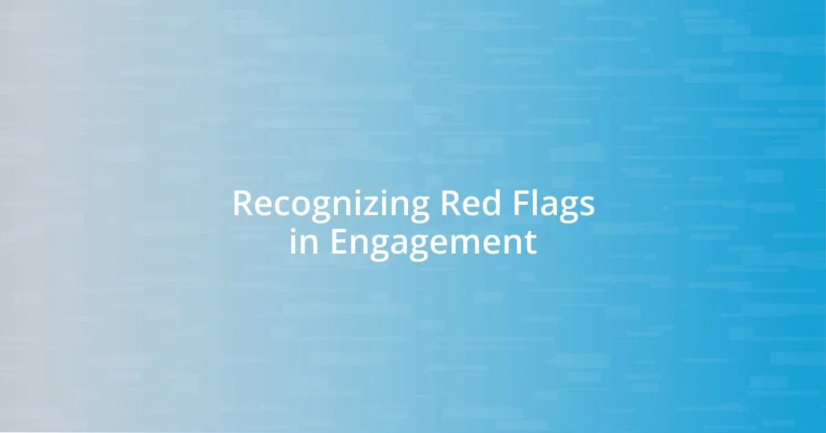 Recognizing Red Flags in Engagement