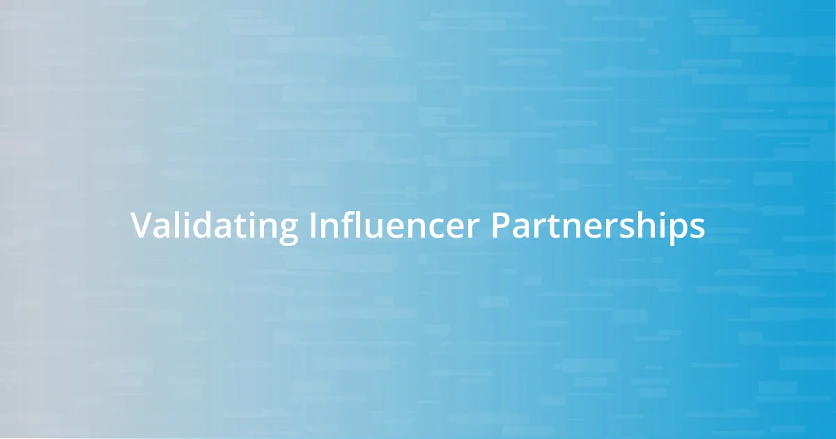 Validating Influencer Partnerships