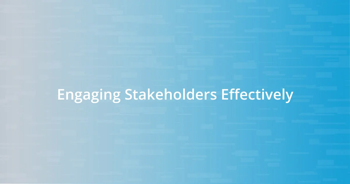 Engaging Stakeholders Effectively