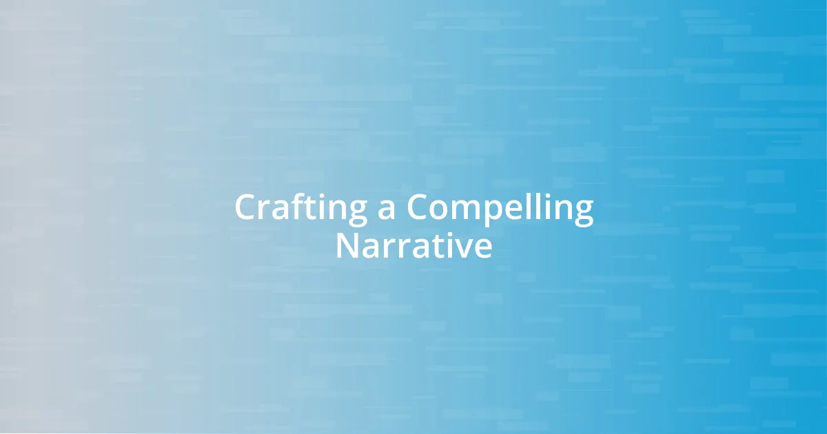 Crafting a Compelling Narrative