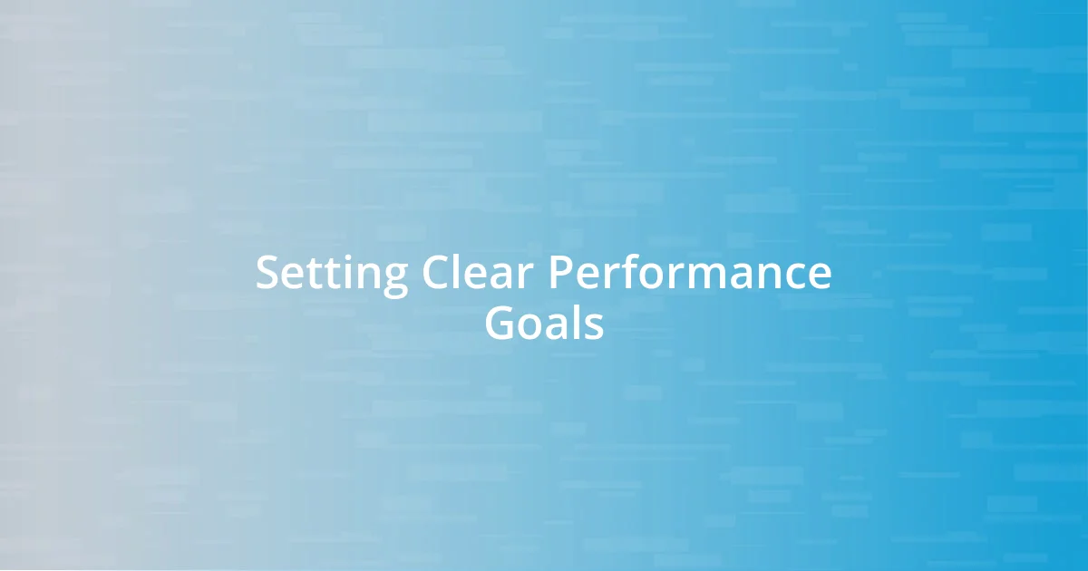 Setting Clear Performance Goals