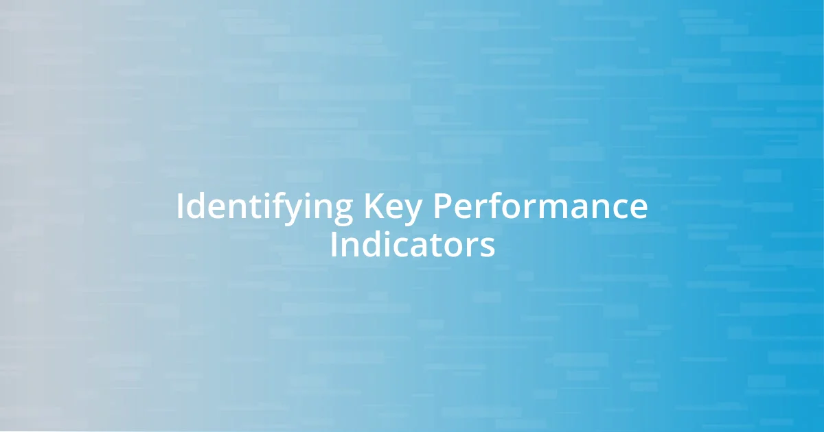 Identifying Key Performance Indicators