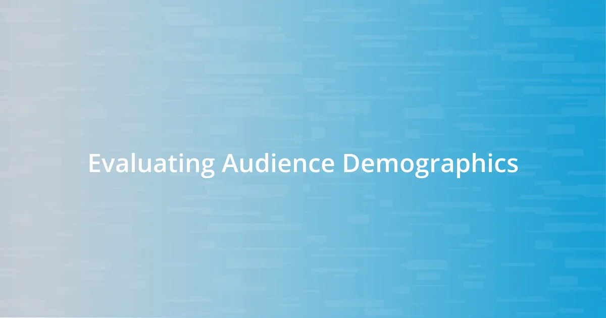 Evaluating Audience Demographics