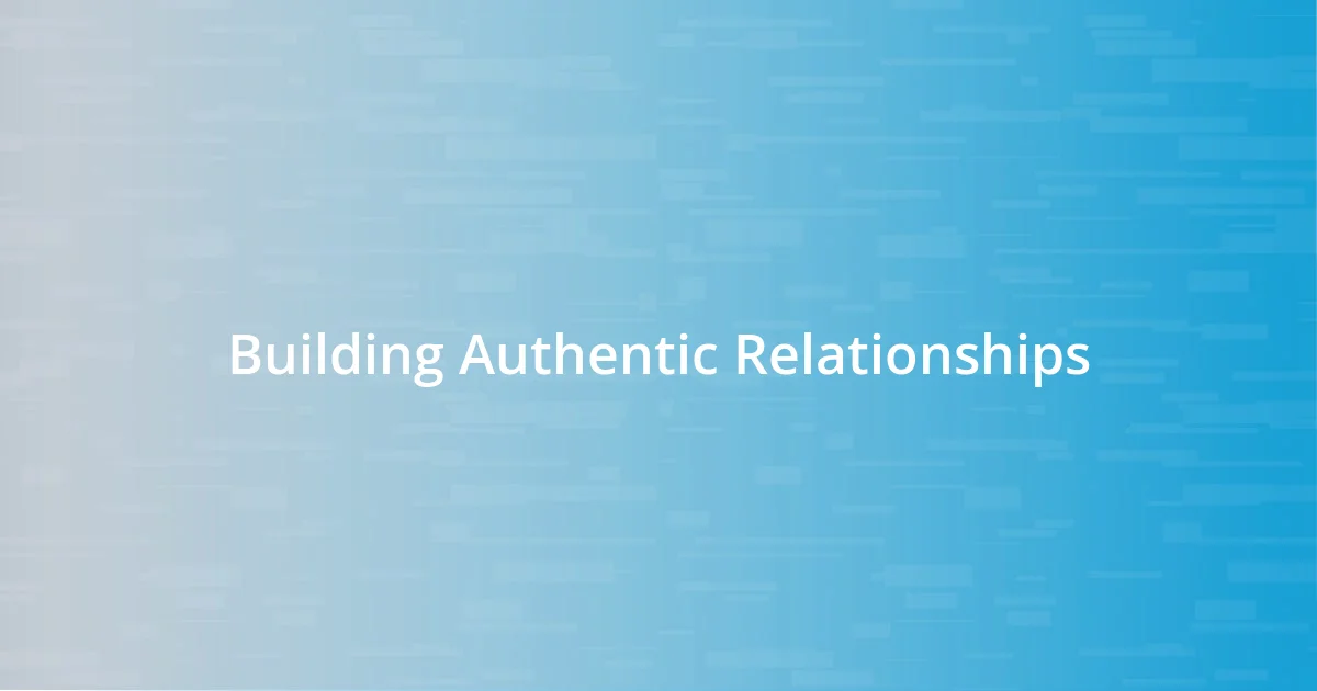 Building Authentic Relationships