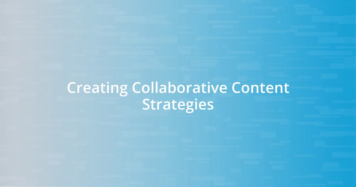 Creating Collaborative Content Strategies