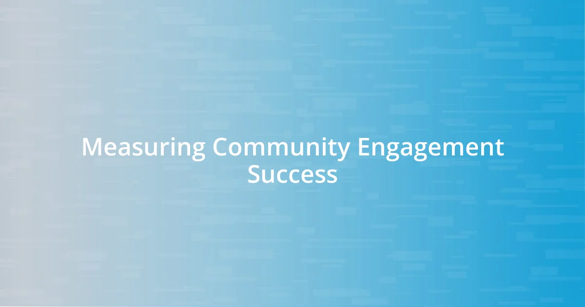 Measuring Community Engagement Success