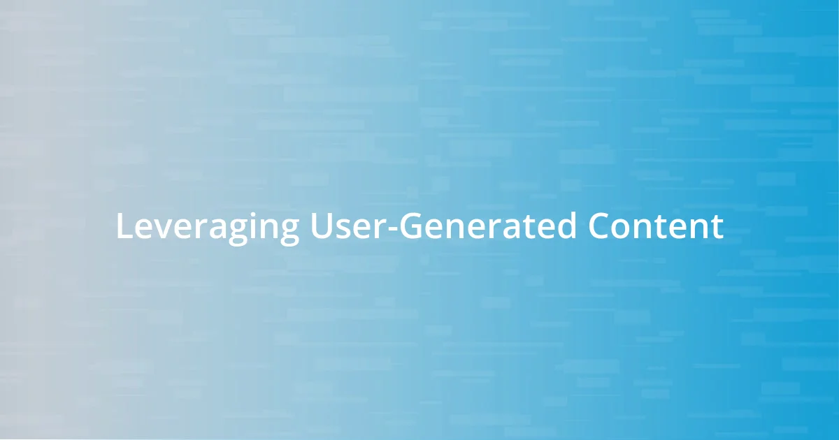 Leveraging User-Generated Content