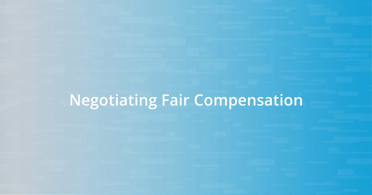 Negotiating Fair Compensation