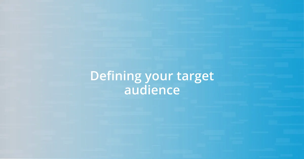 Defining your target audience