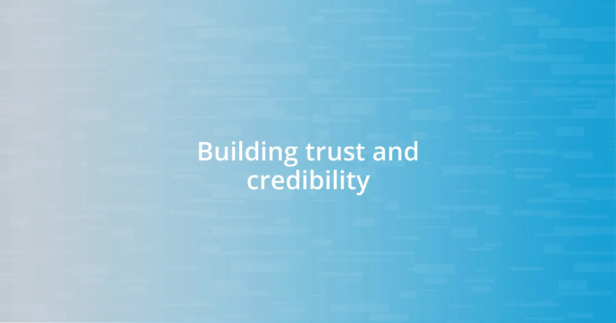 Building trust and credibility