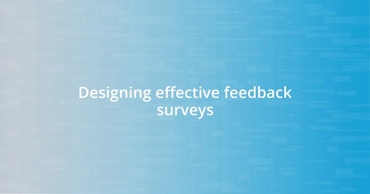 Designing effective feedback surveys