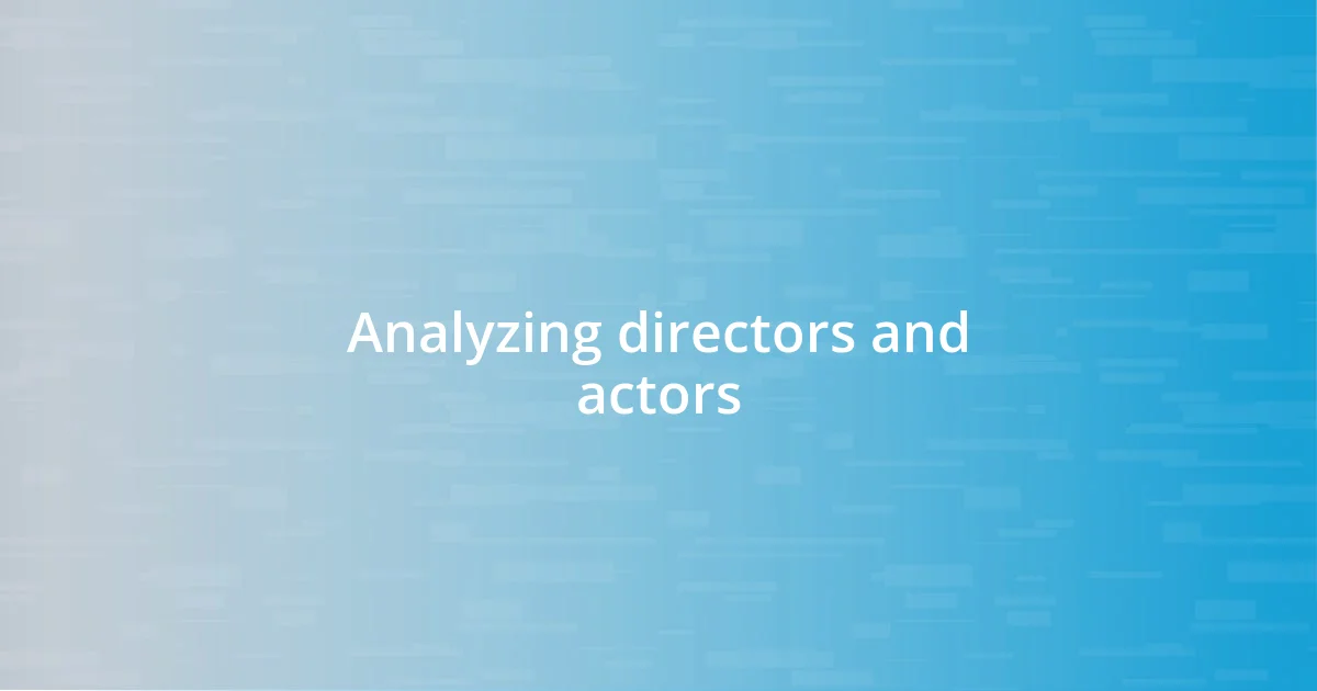 Analyzing directors and actors