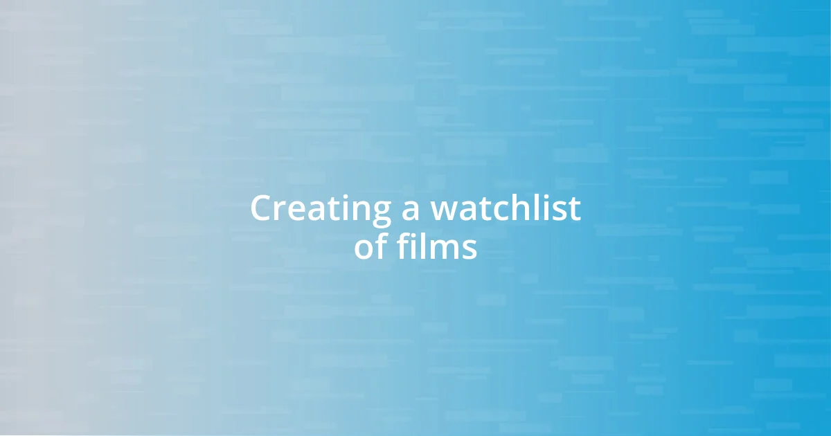 Creating a watchlist of films