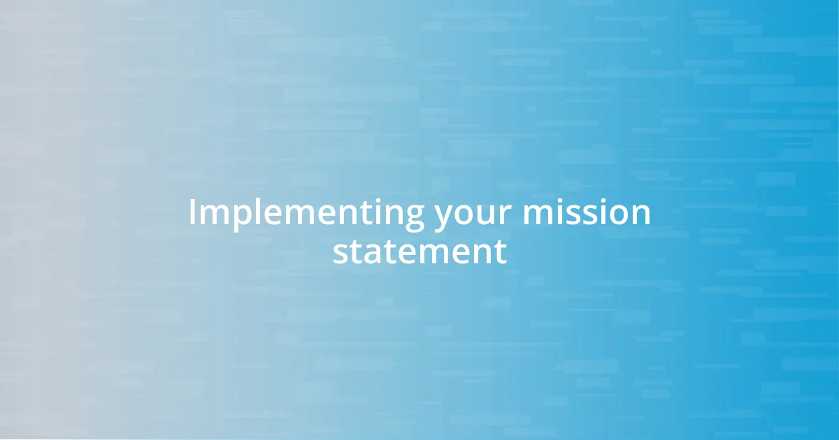 Implementing your mission statement