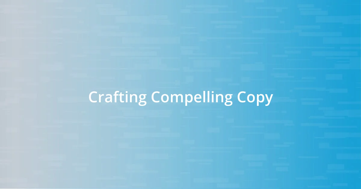 Crafting Compelling Copy