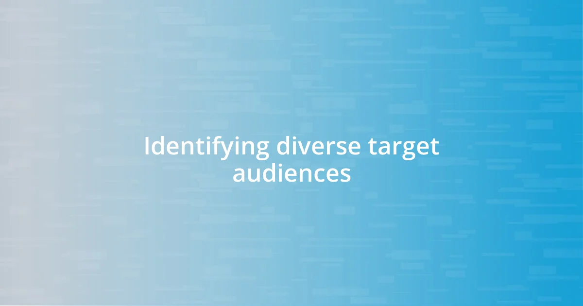 Identifying diverse target audiences