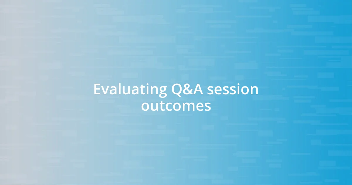 Evaluating Q&A session outcomes