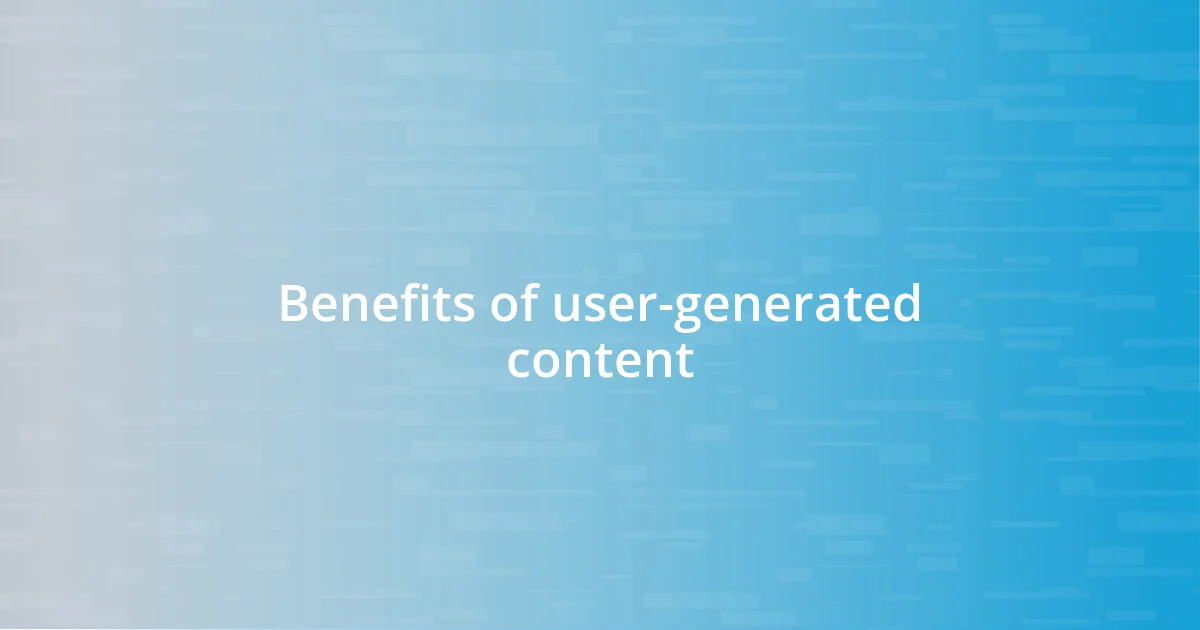 Benefits of user-generated content