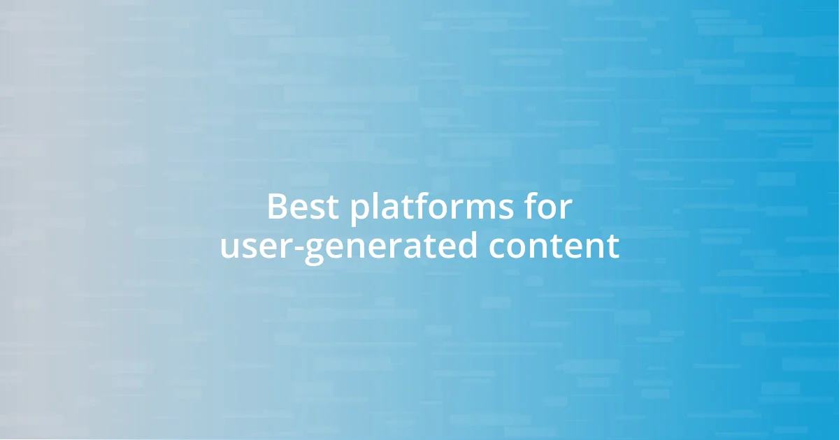 Best platforms for user-generated content