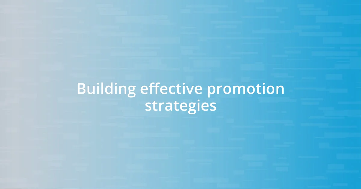 Building effective promotion strategies