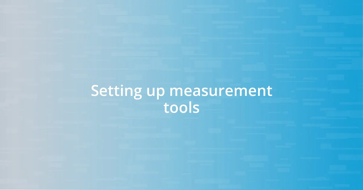 Setting up measurement tools