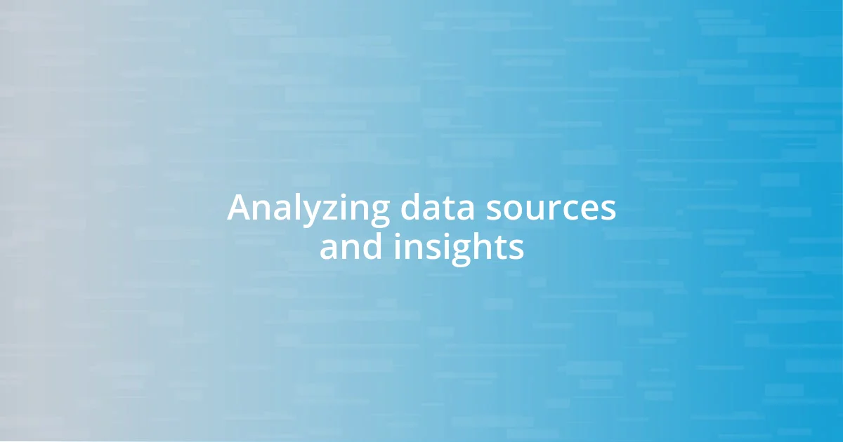 Analyzing data sources and insights