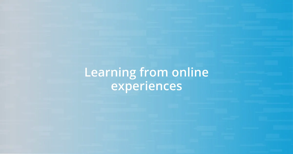 Learning from online experiences