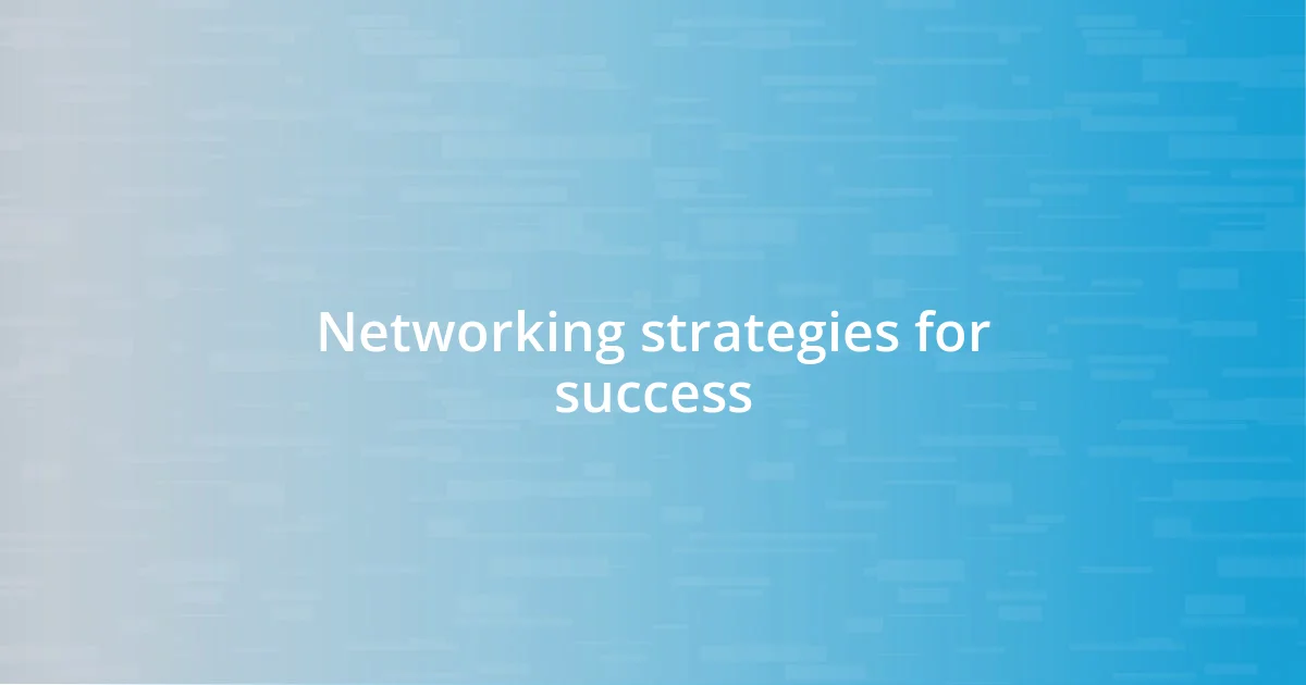 Networking strategies for success