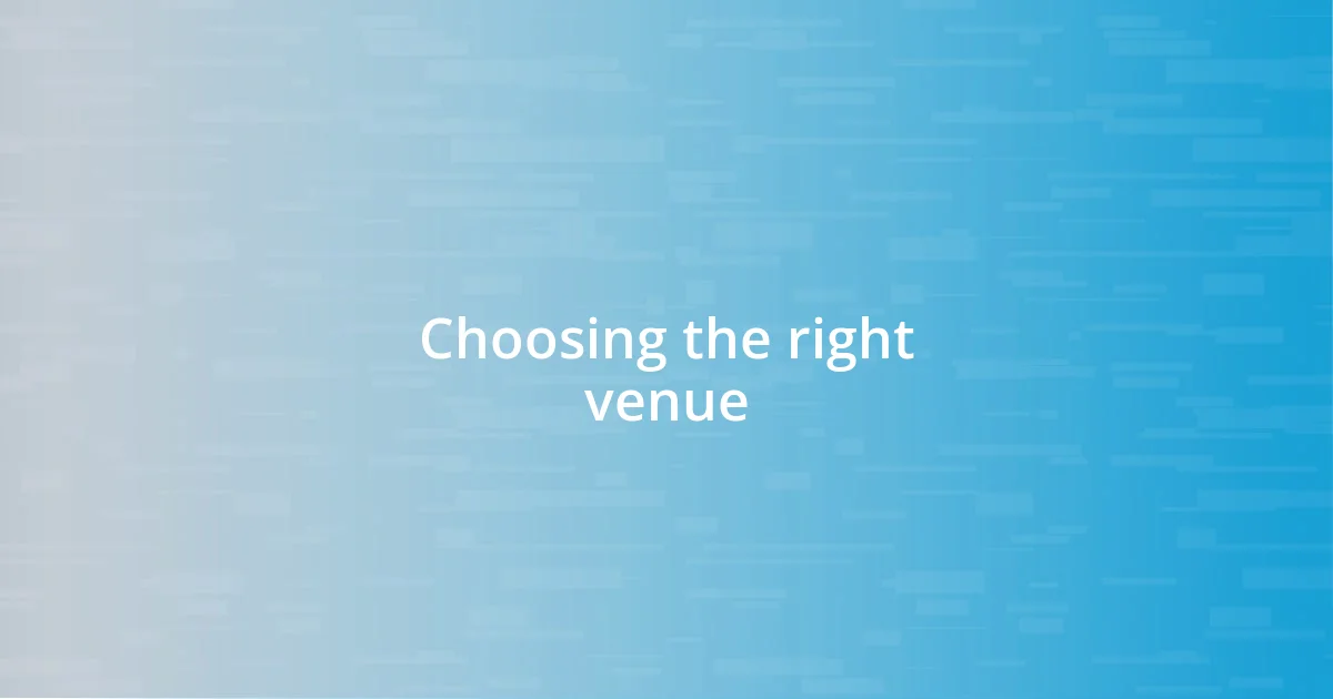 Choosing the right venue