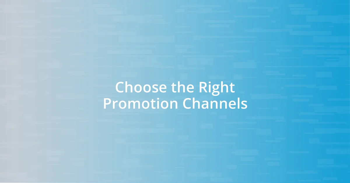 Choose the Right Promotion Channels