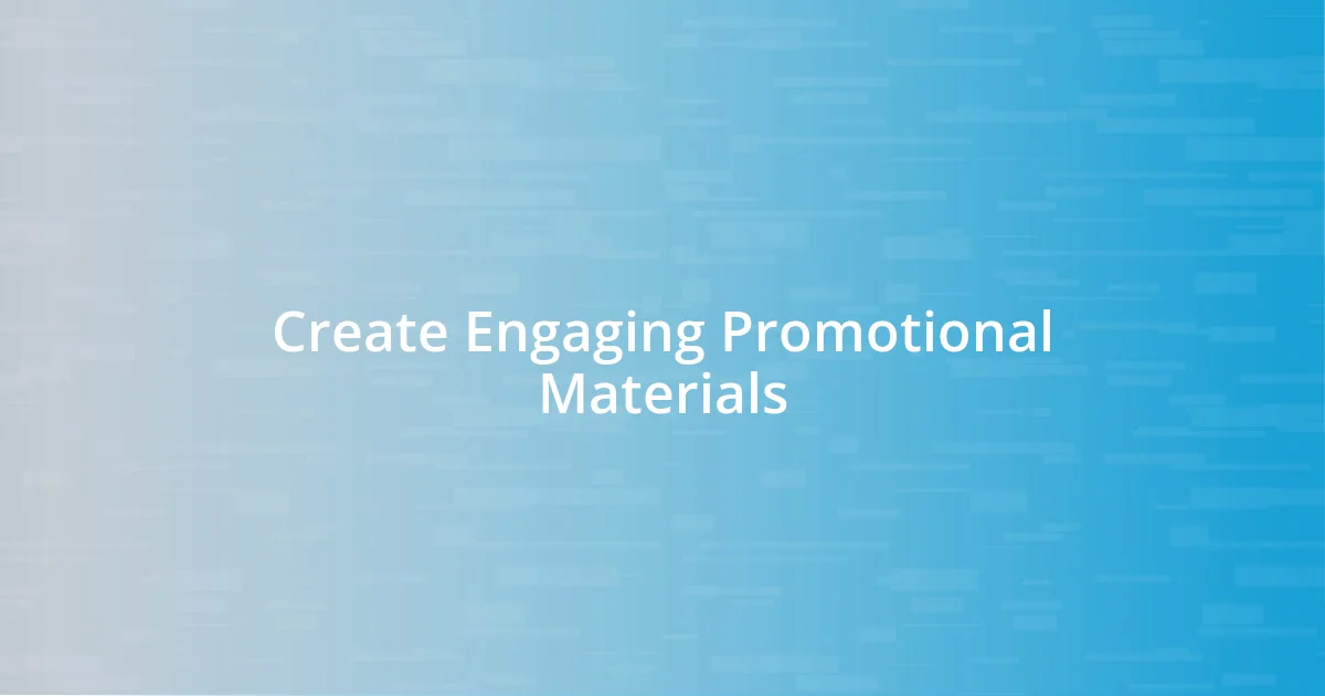 Create Engaging Promotional Materials