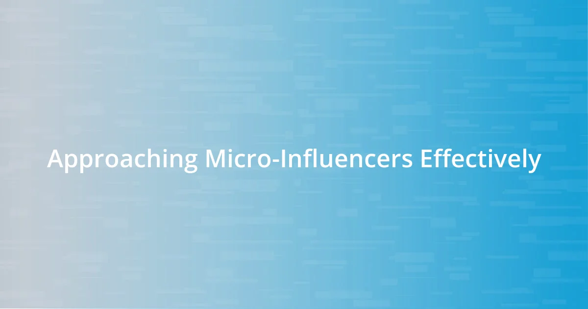 Approaching Micro-Influencers Effectively