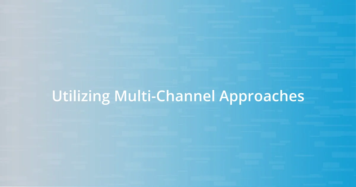 Utilizing Multi-Channel Approaches