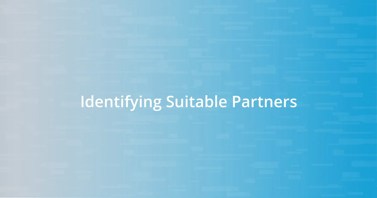 Identifying Suitable Partners