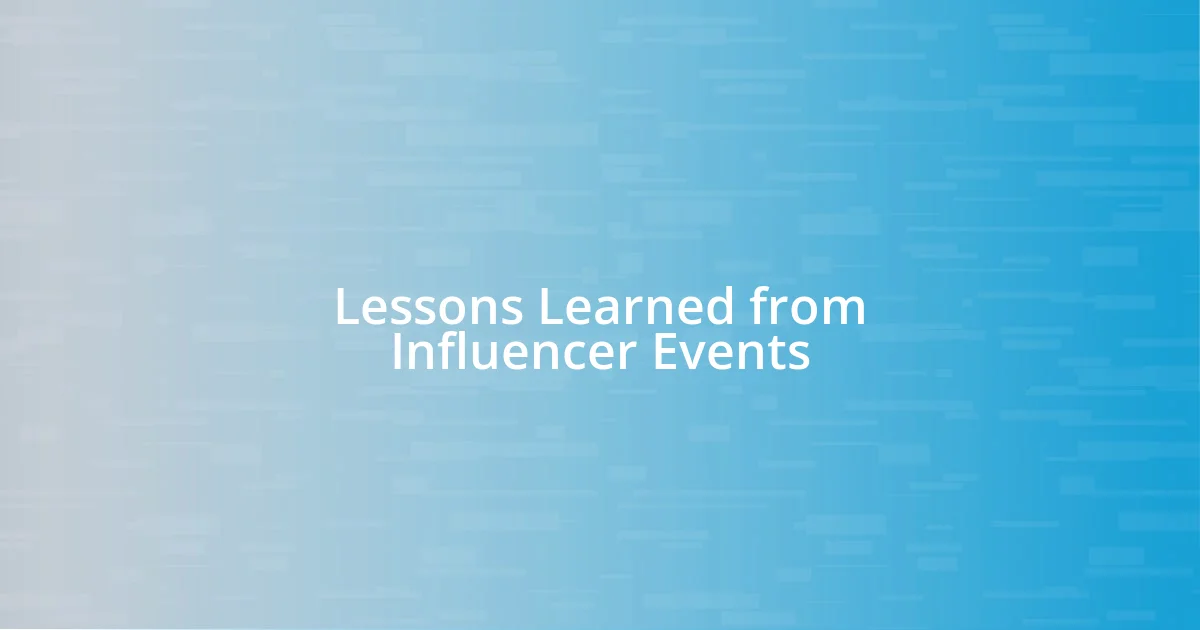 Lessons Learned from Influencer Events