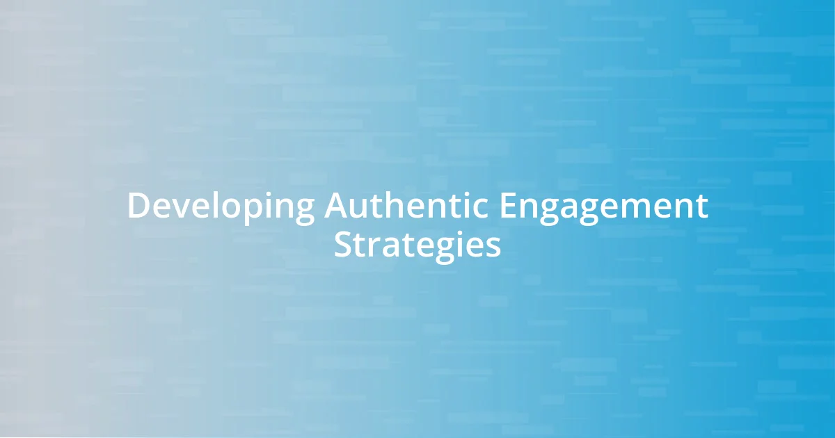 Developing Authentic Engagement Strategies