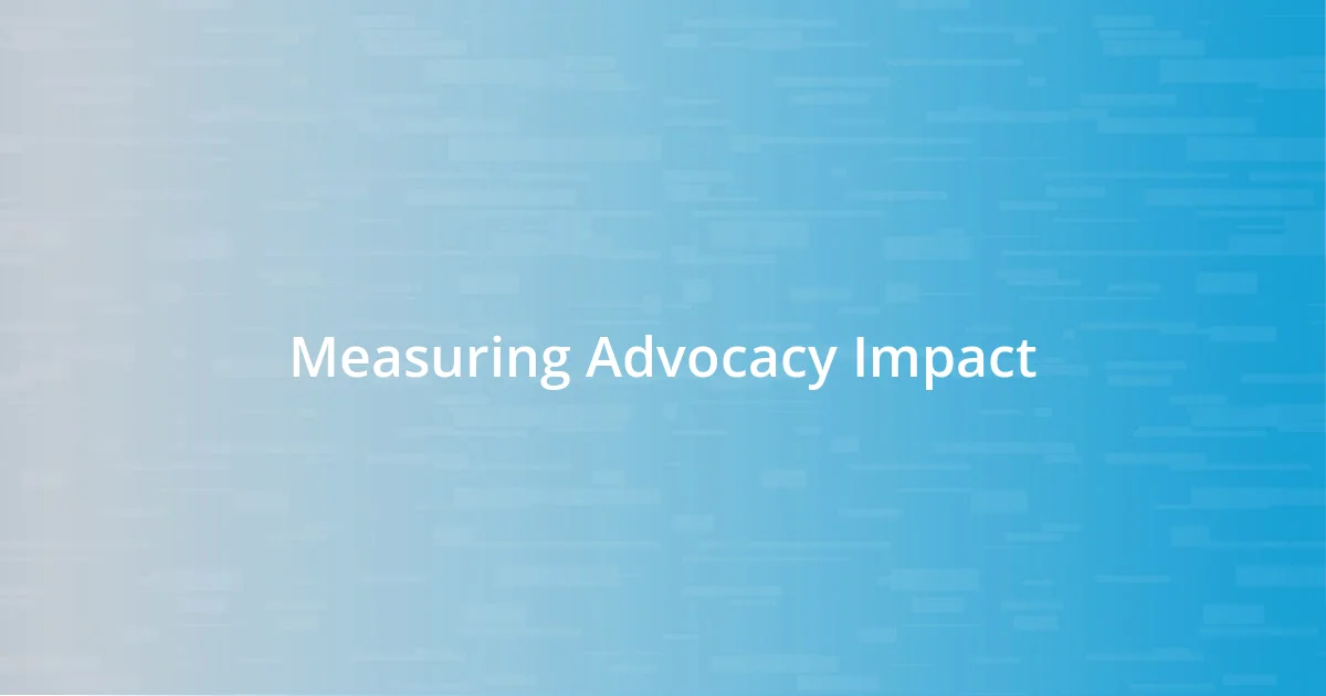 Measuring Advocacy Impact