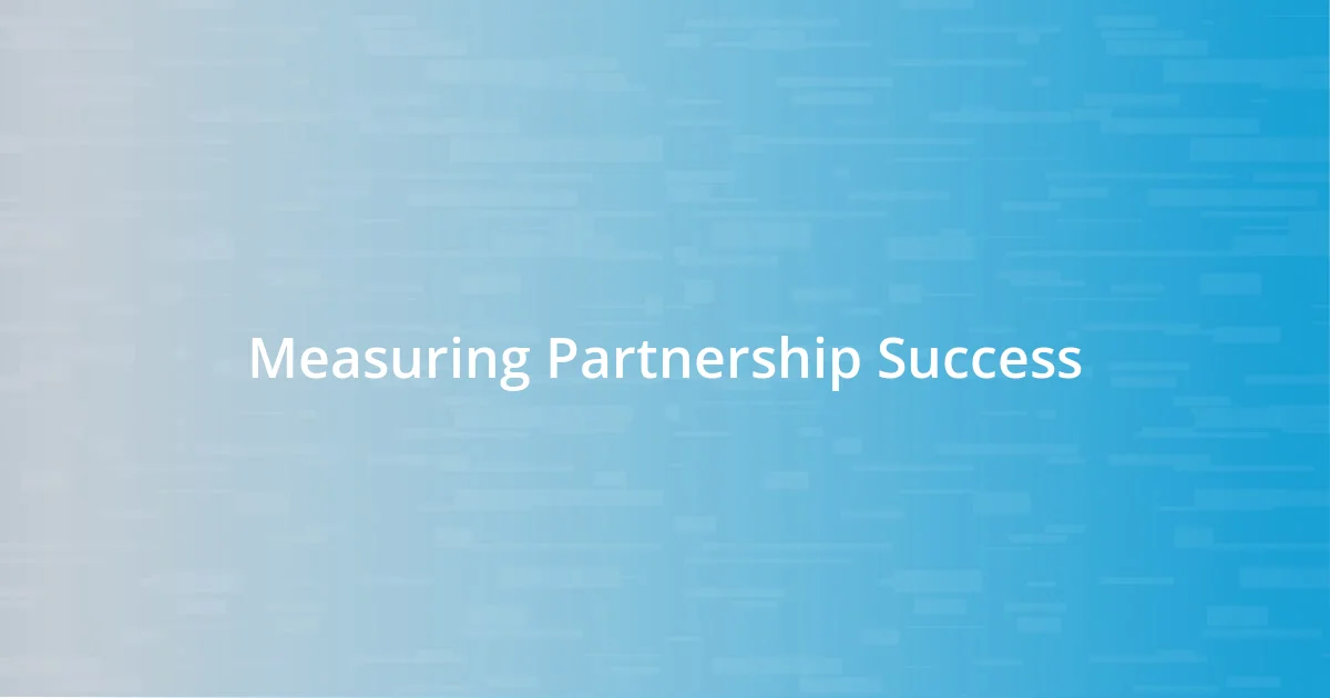 Measuring Partnership Success