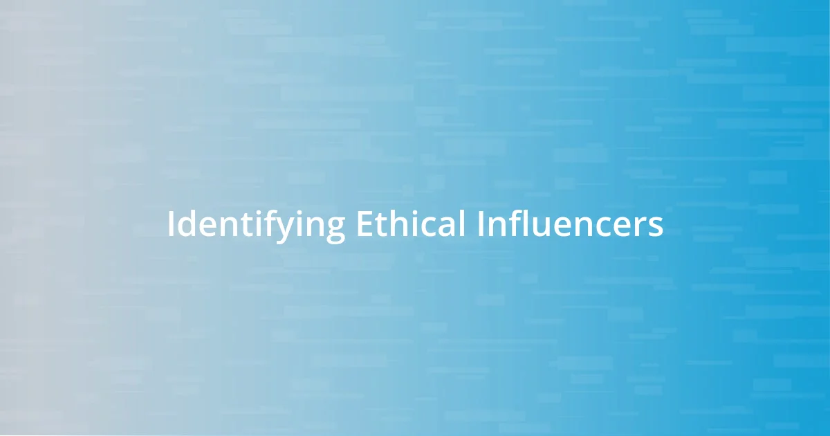 Identifying Ethical Influencers