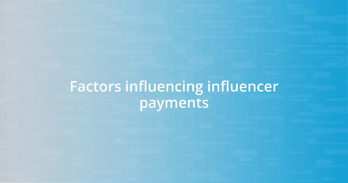 Factors influencing influencer payments