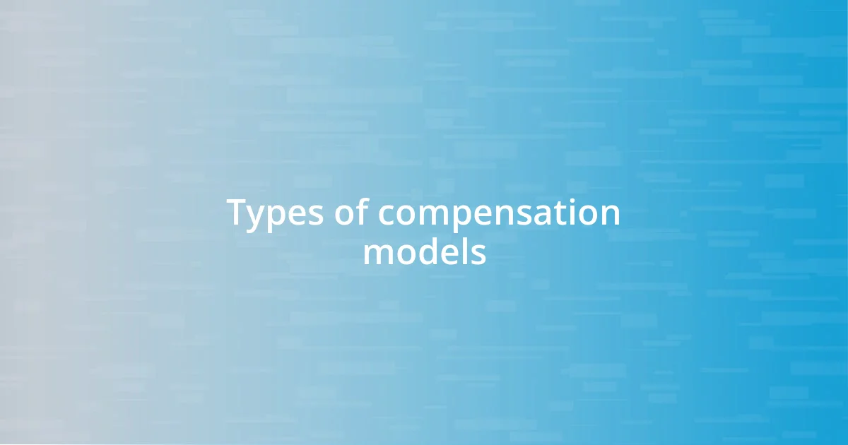 Types of compensation models